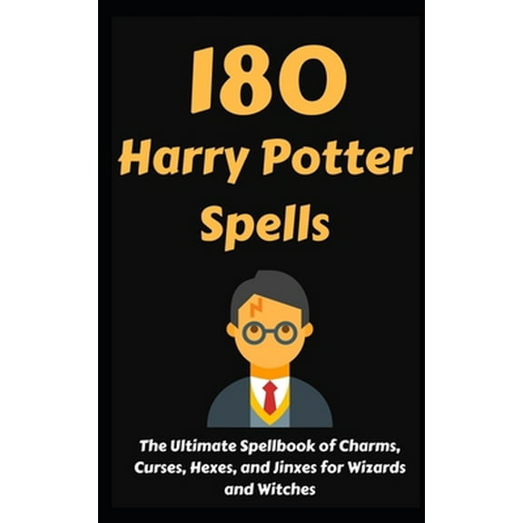 Pre-Owned 180 Harry Potter Spells: The Ultimate Spellbook of Charms, Curses, Hexes, and Jinxes for Wizards and Witches (Paperback) 1731544871 9781731544872
