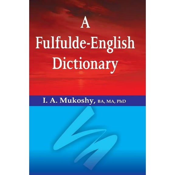 A Fulfulde-English Dictionary, (Paperback)