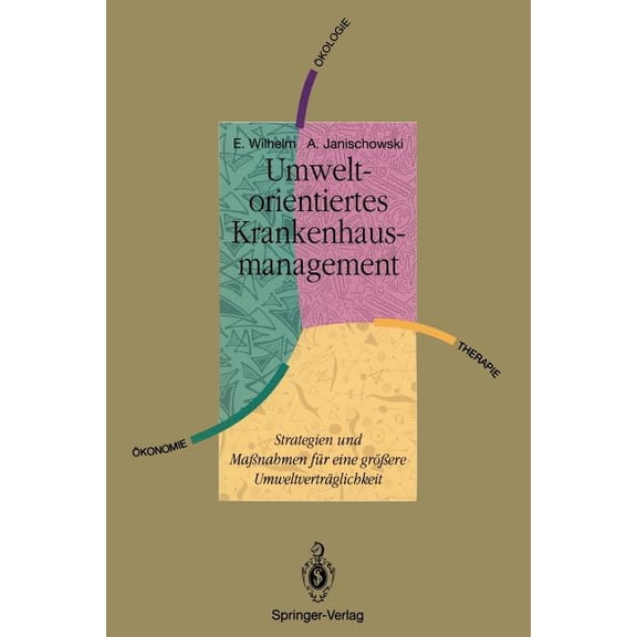 Umweltorientiertes Krankenhausmanagement: Strategien Und Maßnahmen Für Eine Größere Umweltverträglichkeit, (Paperback)