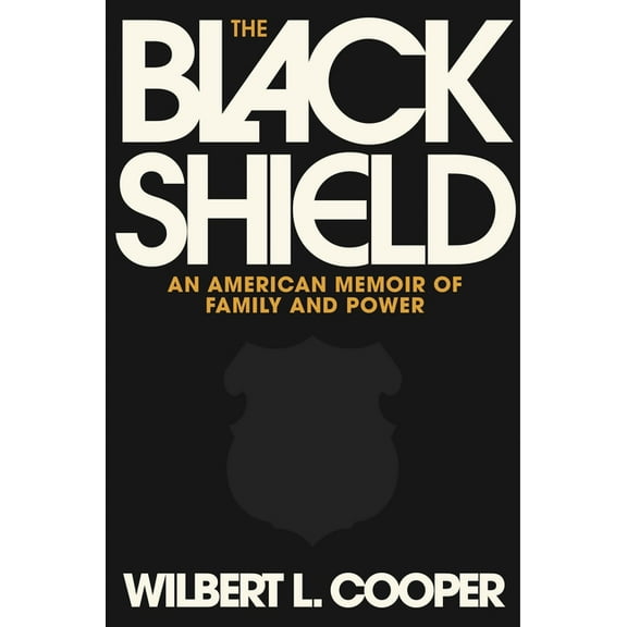 The Black Shield: An American Memoir of Family and Power, (Hardcover)