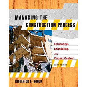 Pre-Owned Managing the Construction Process: Estimating, Scheduling, and Project Control (Hardcover) 013113406X 9780131134065