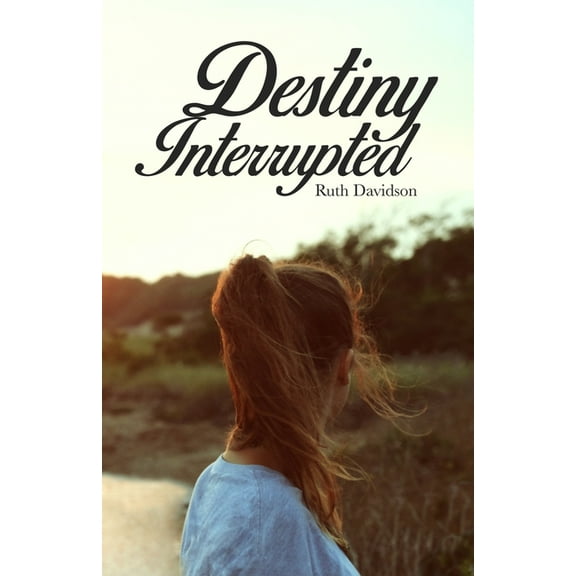 Destiny Interrupted (Paperback)