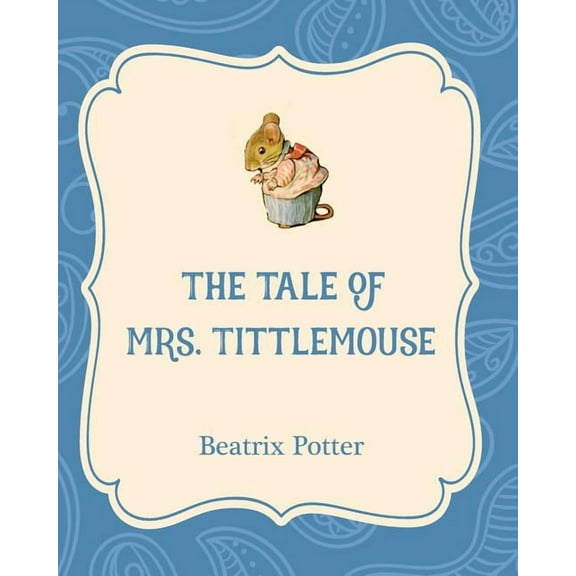 The Tale of Mrs. Tittlemouse, (Paperback)