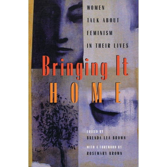 Bringing It Home: Women Talk about Feminism in Their Lives (Paperback)