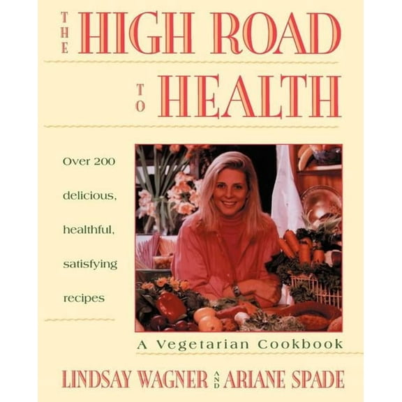High Road to Health: A Vegetarian Cookbook, (Paperback)