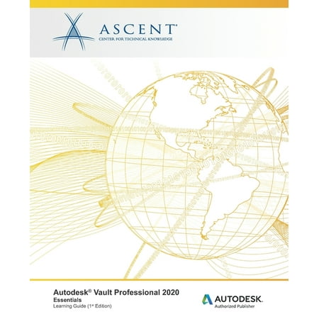 Autodesk Vault Professional 2020: Essentials: Autodesk Authorized Publisher (Paperback)
