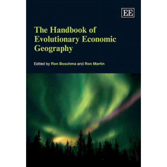 The Handbook of Evolutionary Economic Geography