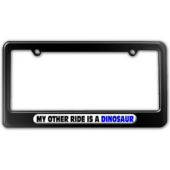 My Other Ride Is A Dinosaur License Plate Frame
