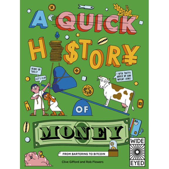 Pre-Owned A Quick History of Money: From Bartering to Bitcoin (Paperback) 0711262756 9780711262751