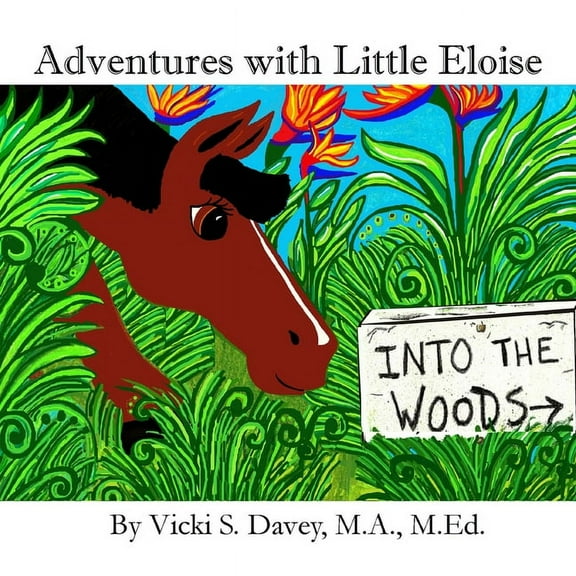 Adventures of Eloise Adventures of Little Eloise: Into The Woods, Book 3, (Paperback)