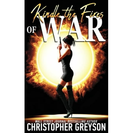 Kindle the Fires of War: A Kiku - Yakuza Assassin - Action Thriller Novel (Hardcover)