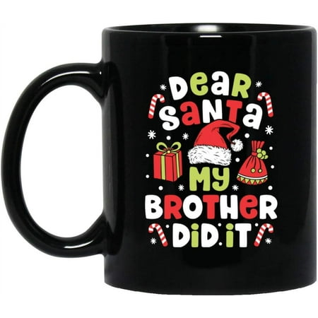 

Novelty Dear Santa My Brother Did It Funny Christmas Coffee Mug - Christmas Coffee Mug - Christmas Gifts 11 Oz