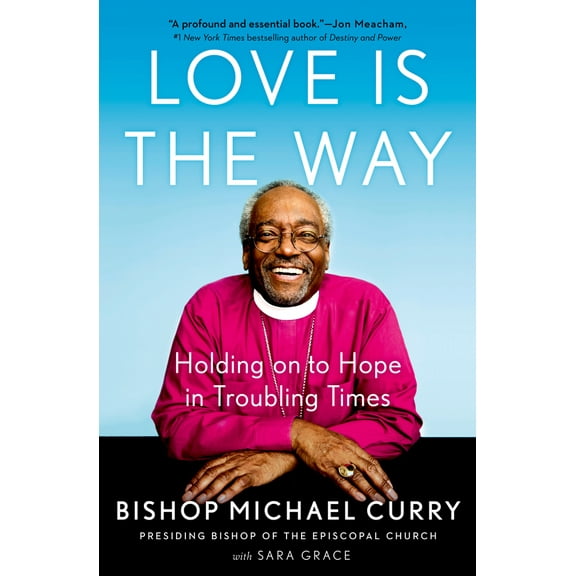 Pre-Owned Love Is the Way: Holding on to Hope in Troubling Times (Hardcover) 0525543031 9780525543039