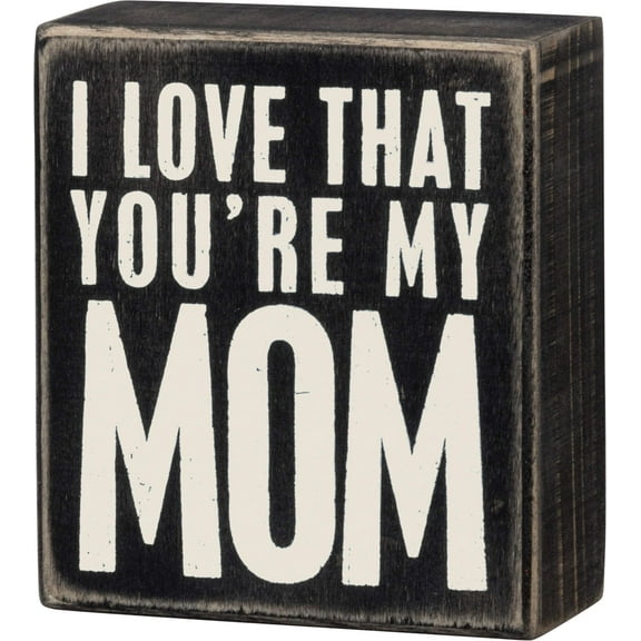 Primitives by Kathy 19446 Box Sign - You're My Mom