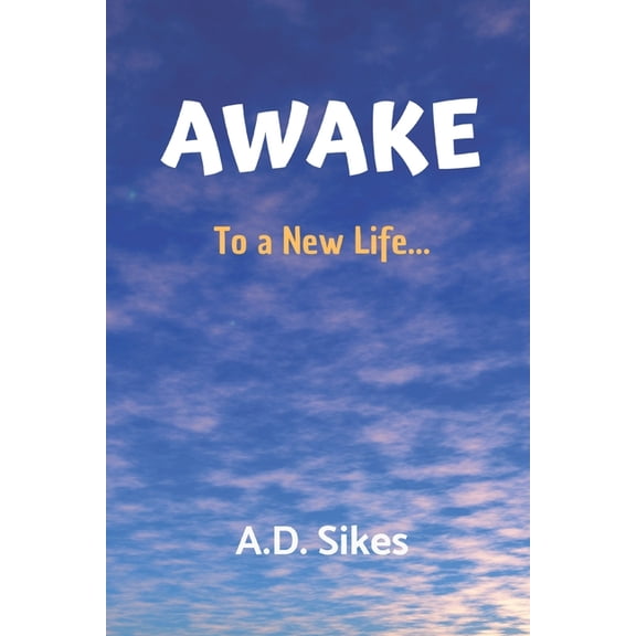 AWAKE To A New Life..., (Paperback)