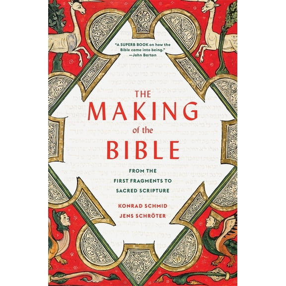 The Making of the Bible: From the First Fragments to Sacred Scripture, (Paperback)