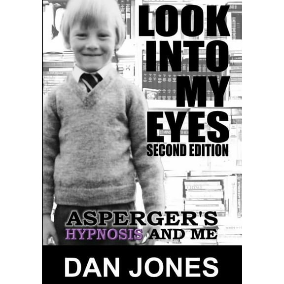 Look Into My Eyes: Asperger's, Hypnosis and Me, (Paperback)