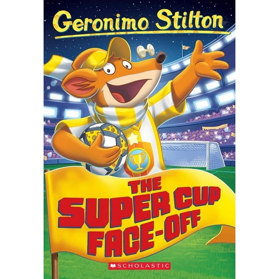 Geronimo Stilton The Super Cup Face-Off (Geronimo Stilton #81), Book 81, (Paperback)