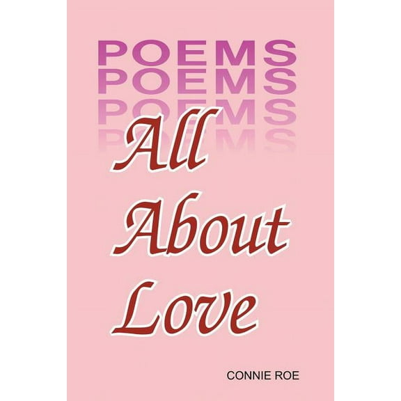 All About Love (Paperback) by Connie Roe