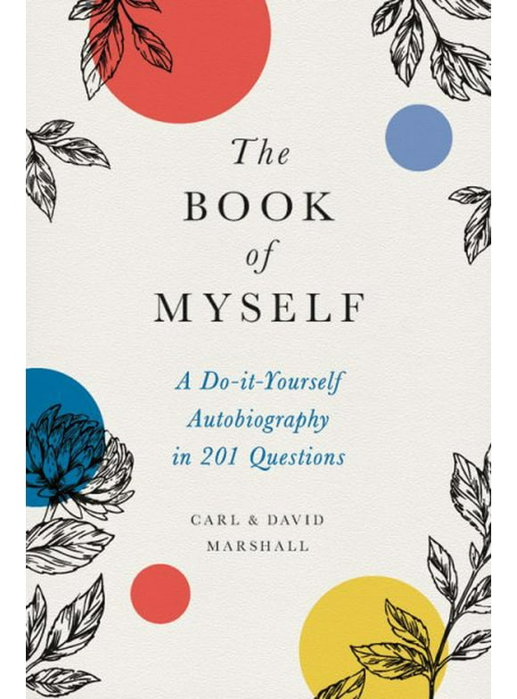 The Book of Myself : A Do-It-Yourself Autobiography in 201 Questions (Hardcover)