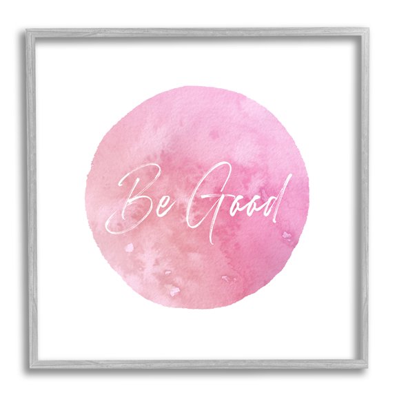 Stupell Industries Be Good Pink Circle Inspirational Painting Gray Framed Art Print Wall Art, 12 x 12