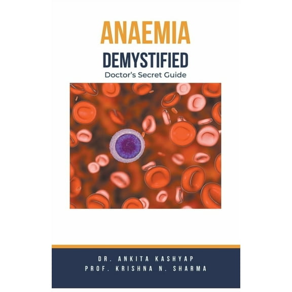 Anaemia Demystified: Doctor's Secret Guide, (Paperback)