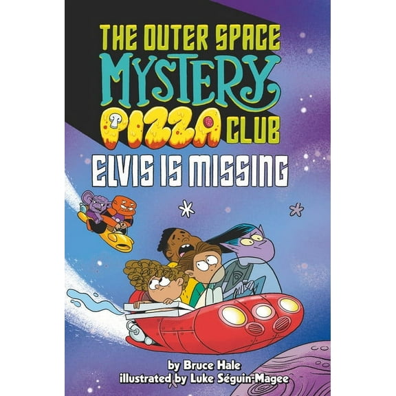 The Outer Space Mystery Pizza Club Elvis Is Missing #1, (Paperback)