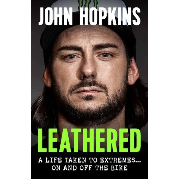 Leathered: A Life Taken to Extremes ... on and Off the Bike, (Hardcover)