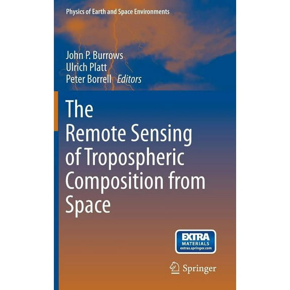 Physics of Earth and Space Environments The Remote Sensing of Tropospheric Composition from Space, (Hardcover)