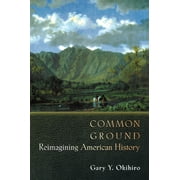 Common Ground: Reimagining American History, (Paperback)