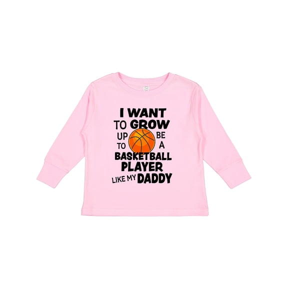 Inktastic I Want To Grow up To Be A Basketball Player Like My Daddy Boys or Girls Long Sleeve Toddler T-Shirt
