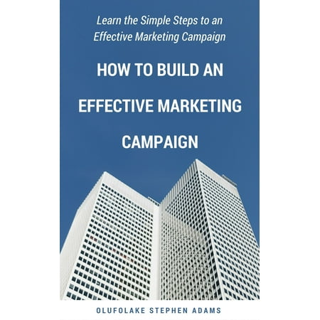 How to Build an Effective Marketing Campaign -