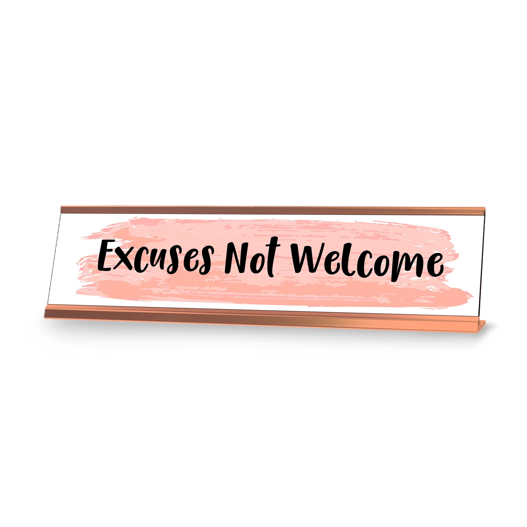 Excuses Not Welcome Desk Sign, novelty nameplate (2 x 8')