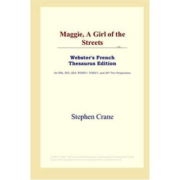 Maggie, une Fille des Rues (Webster'S French Thesaurus Edition) [Livre de Poche] [Feb 05, 2006] Grue, St