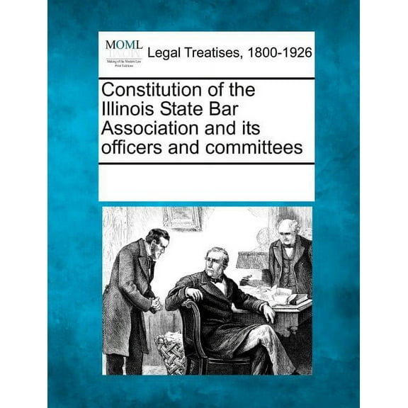 Constitution of the Illinois State Bar Association and Its Officers and Committees (Paperback)