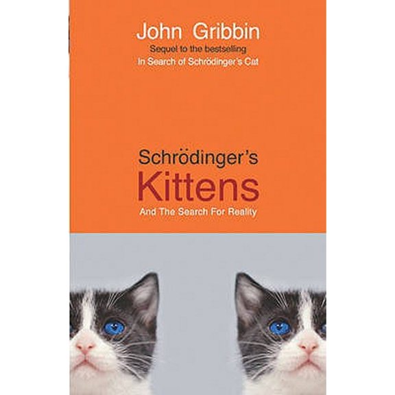 Pre-Owned Schrodinger's Kittens and the Search for Reality : The Quantum Mysteries Solved (Paperback) 1857994027 9781857994025