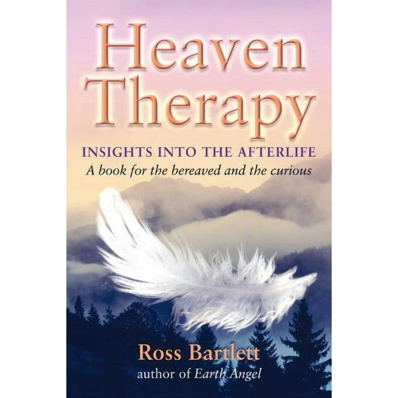 Heaven Therapy: Insights Into the Afterlife, (Paperback)