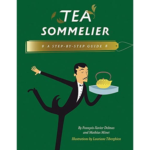 Pre-Owned Tea Sommelier: A Step-By-Step Guide (Hardcover) 0789213125 9780789213129