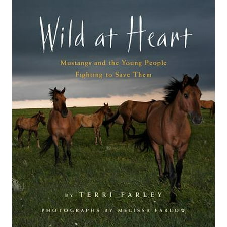 Wild at Heart : Mustangs and the Young People Fighting to Save (Best Wild Animal Fights)