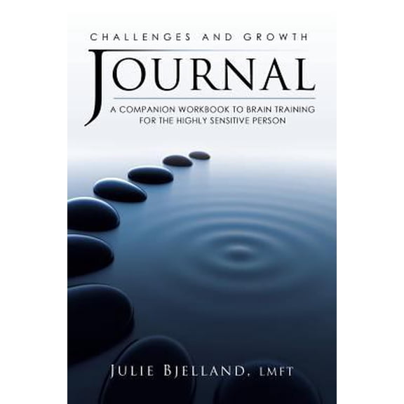 Pre-Owned Challenges and Growth Journal: A Companion Workbook To Brain Training For The Highly Sensitive Person (Paperback) 1976242959 9781976242953