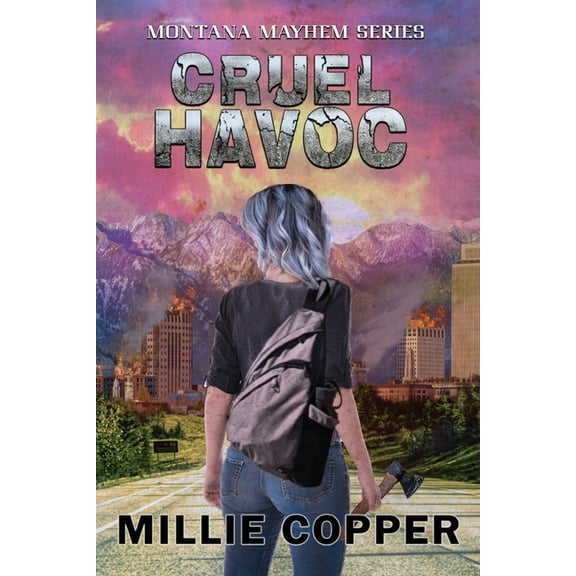 Montana Mayhem Cruel Havoc: Montana Mayhem Book 4 America's New Apocalypse, Book 4, (Paperback)