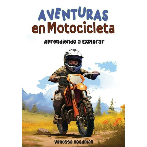 Aventuras en Motocicleta - Aprendiendo a Explorar, (Paperback)
