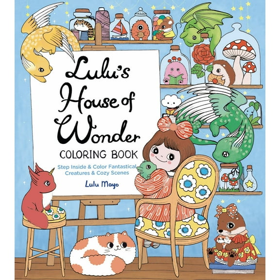 Lulu's House of Wonder Coloring Book: Step Inside and Color Fantastical Creatures and Cozy Scenes (Paperback)