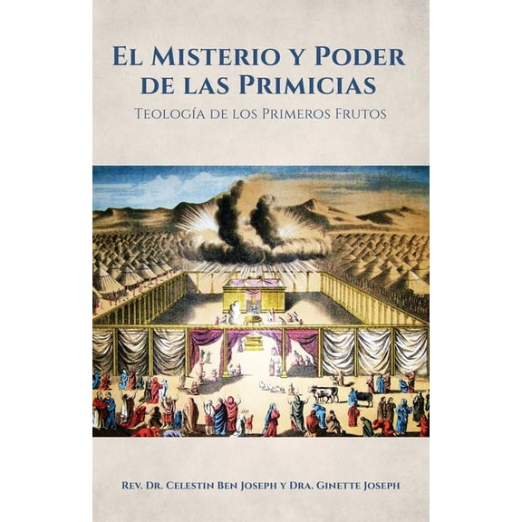 El Misterio y Poder de las Primicias: TeologÃ­a de los Primeros Frutos, (Paperback)