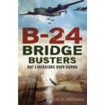 thumbnail image 1 of Pre-Owned B-24 Bridge Busters: RAF Liberators Over Burma (Hardcover), 1 of 1