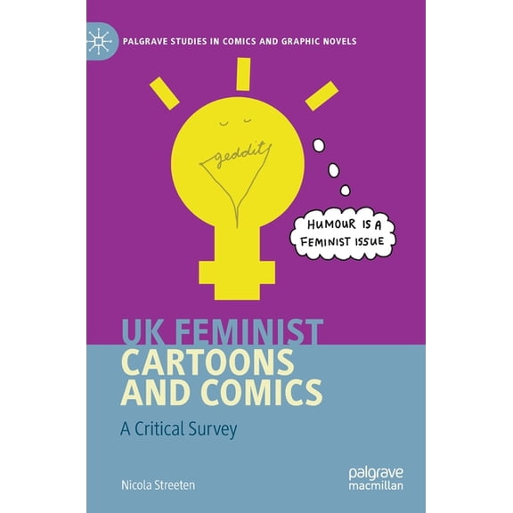Palgrave Studies in Comics and Graphic N UK Feminist Cartoons and Comics: A Critical Survey, (Hardcover)