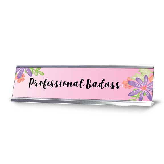 Professional Badass, Floral Designer Series Desk Sign Nameplate (2 x 8")