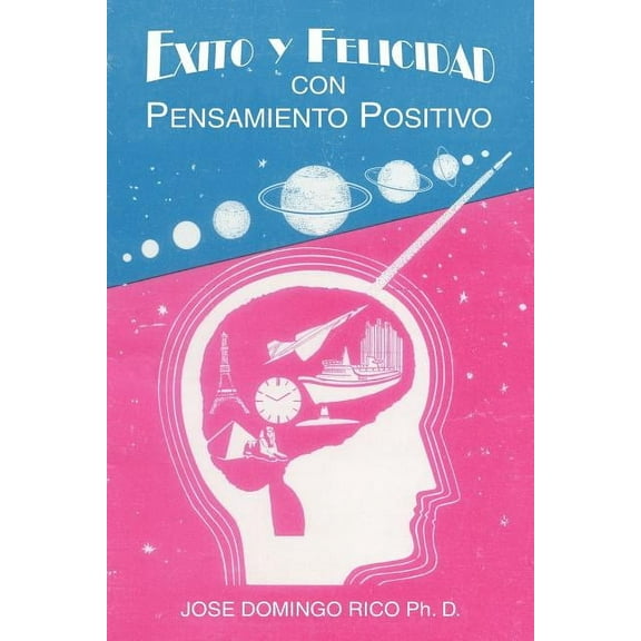 Exito y Felicidad Con Pensamiento Positivo (Paperback)