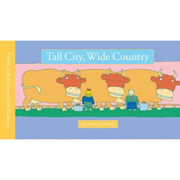 Pre-Owned Tall City, Wide Country: A Book to Read Forward and Backward (Hardcover) 156846228X 9781568462288
