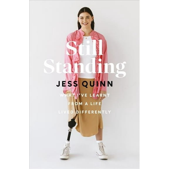 Still Standing : What I've learnt from a life lived differently (Paperback)